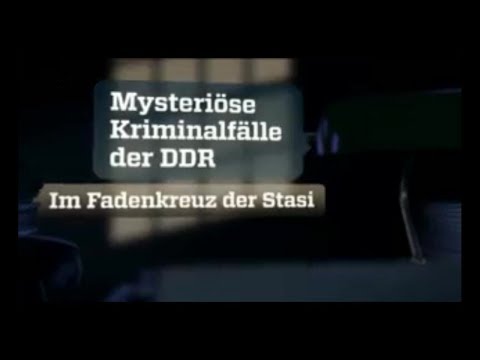 Youtube: DDR - Mysteriöse Kriminalfälle1 - Im Fadenkreuz der Stasi - deutsch