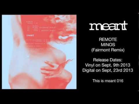 Youtube: Remote - Minos (Fairmont Remix)