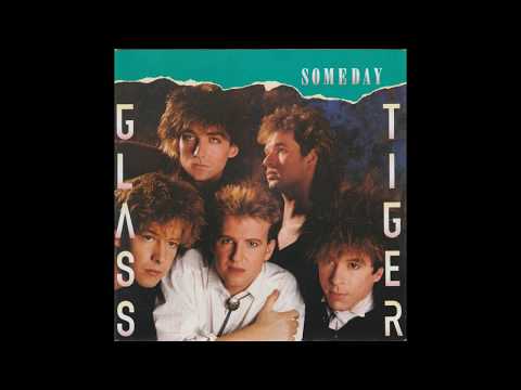 Youtube: Glass Tiger - Someday (1986) HQ