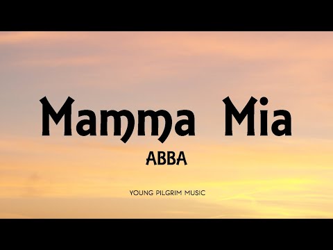 Youtube: ABBA - Mamma Mia (Lyrics)