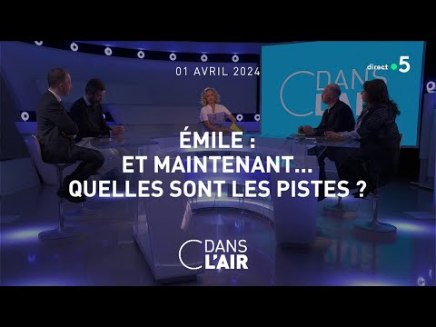 Youtube: Émile : et maintenant... Quelles sont les pistes ? - #cdanslair du 01.04.2024