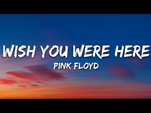 Youtube: Pink Floyd - Wish You Were Here (Lyrics)