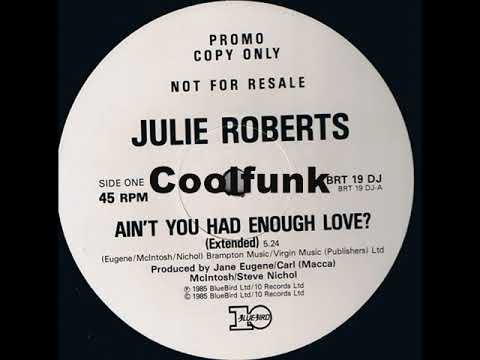 Youtube: Julie Roberts - Ain't You Had Enough Love? (12 inch 1985)