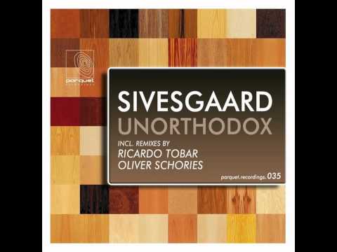 Youtube: Sivesgaard - Unorthodox (Original Mix)