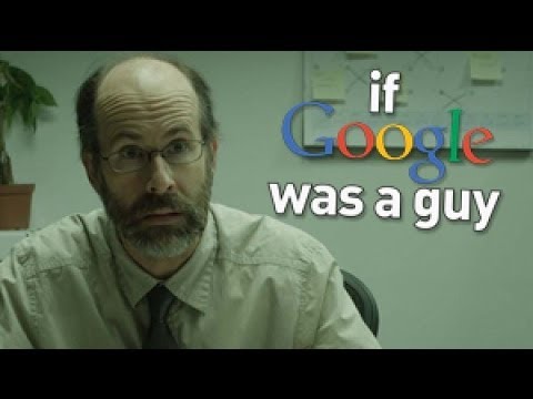 Youtube: If Google Was A Guy