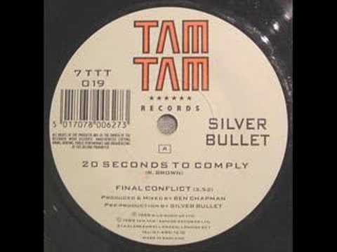 Youtube: SILVER BULLET- 20 SECONDS TO COMPLY