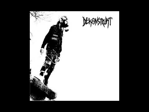 Youtube: Dekonstrukt - S/T [2018 Crust Punk]