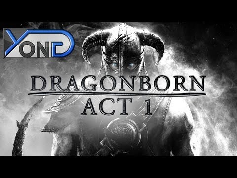 Youtube: Dragonborn Act I (Skyrim Fan Movie)