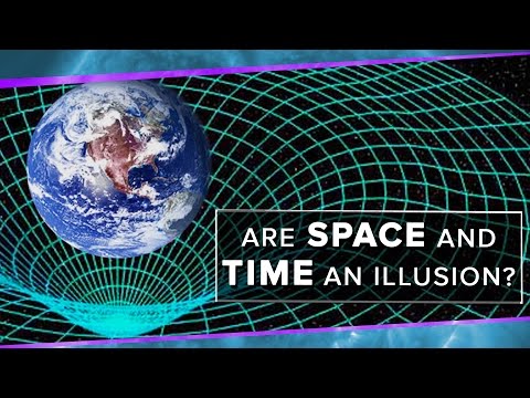 Youtube: Are Space and Time An Illusion?
