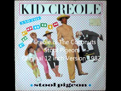 Youtube: Kid Creole & The Coconuts   Stool Pigeon Original 12 inch Version 1982