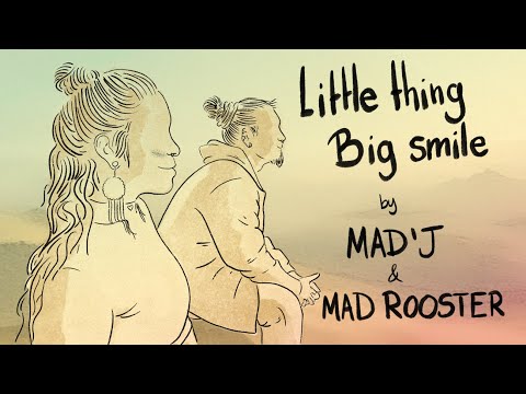 Youtube: Mad’J & Mad Rooster – Little Thing Big Smile [Official Lyrics Video]