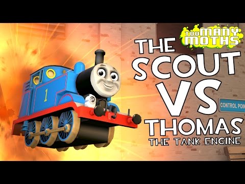 Youtube: TF2: THE SCOUT VS THOMAS THE TANK ENGINE [SONG/RAP]