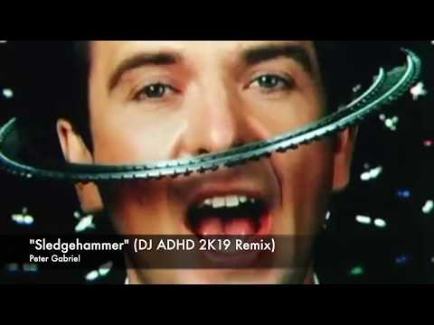Youtube: Peter Gabriel "Sledgehammer" (DJ ADHD 2K19 Remix)