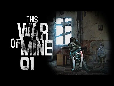 Youtube: This War of Mine #01 - Irgendwie überleben [Gameplay German Deutsch] [Let's Play]