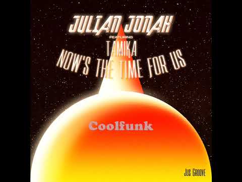 Youtube: Julian Jonah feat.Tamika - Now’s The Time For Us (Modern Groove )