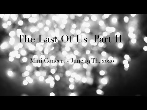 Youtube: The Last Of Us Part II  -  Mini Concert - Gustavo Santaolalla