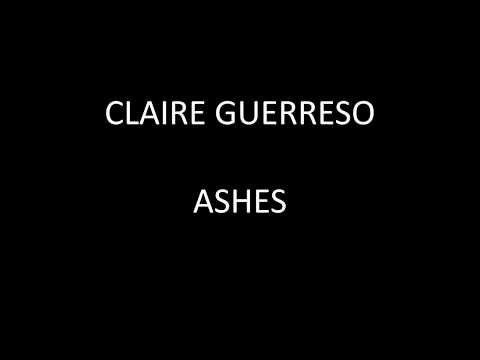 Youtube: Claire Guerreso - Ashes (Lyrics)