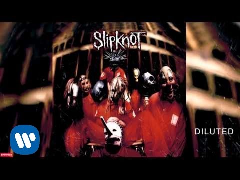 Youtube: Slipknot - Diluted (Audio)