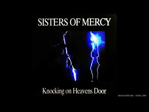Youtube: The Sisters of Mercy - Knocking' On Heavens Door - Remastered -  [  RK Music - 2019 ]