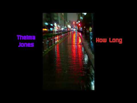 Youtube: Thelma Jones - How Long (HQ audio)