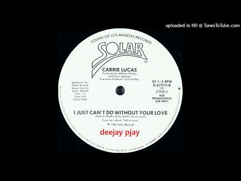Youtube: Carrie Lucas - I Just Can't Do Without Your Love