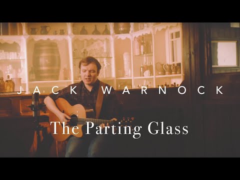 Youtube: The Parting Glass | Jack Warnock