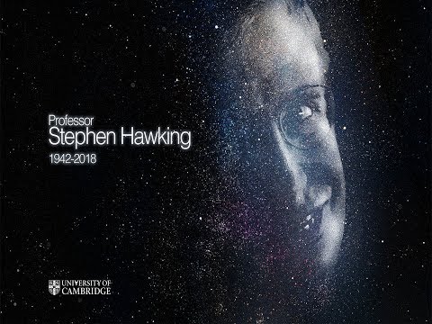 Youtube: In memoriam Professor Stephen Hawking 1942 - 2018.