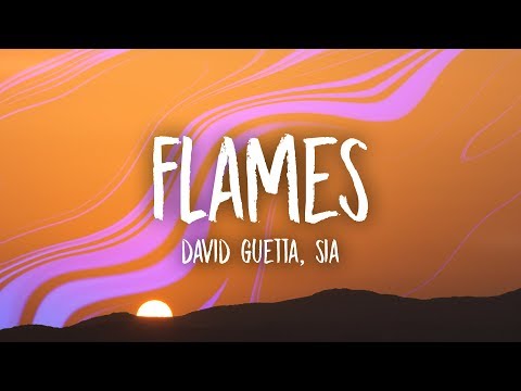 Youtube: David Guetta & Sia - Flames (Lyrics)