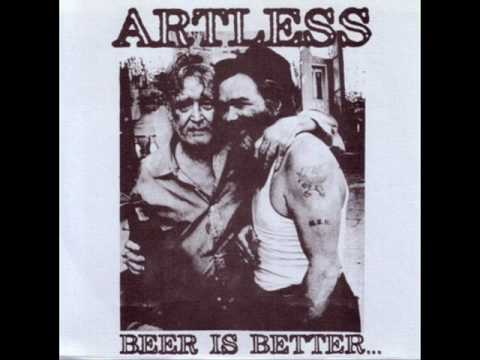 Youtube: artless - beer is better than girls are