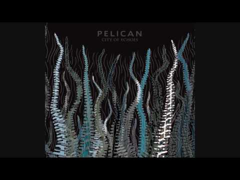 Youtube: Pelican - City of Echoes - Dead Between the Walls