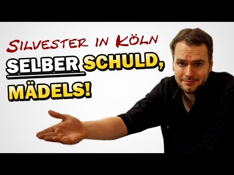 Youtube: Silvester in Köln: "SELBER SCHULD, MÄDELS!" [ARMES DEUTSCHLAND]