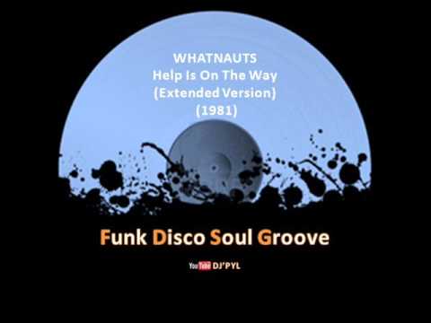 Youtube: WHATNAUTS - Help Is On The Way (Extended Version) (1981)