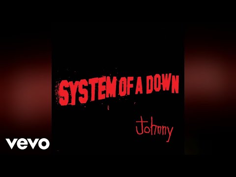 Youtube: System Of A Down - Johnny (Official Audio)