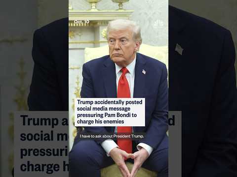 Youtube: Trump accidentally posted social media message pressuring Pam Bondi to charge his enemies