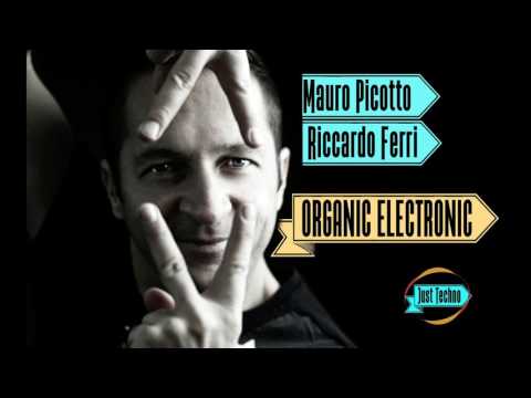 Youtube: Mauro Picotto, Riccardo Ferri - Organic Electronic (ORIGINAL MIX)