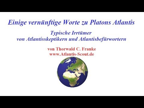 Youtube: Einige vernünftige Worte zu Platons Atlantis (Thorwald C. Franke)