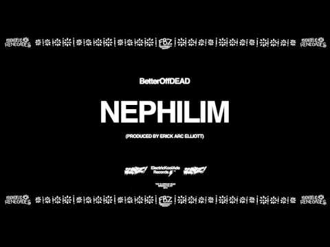 Youtube: Nephilim (Prod. By Erick Arc Elliott) | BetterOffDEAD