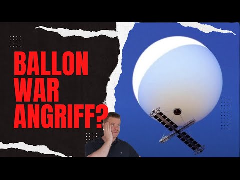 Youtube: Nicht Spionage, sondern Angriff? Fachmann sieht chinesischen Ballon in neuem Licht!