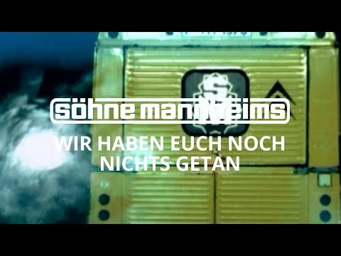 Youtube: Söhne Mannheims - Wir haben euch noch nichts getan [Official Video]