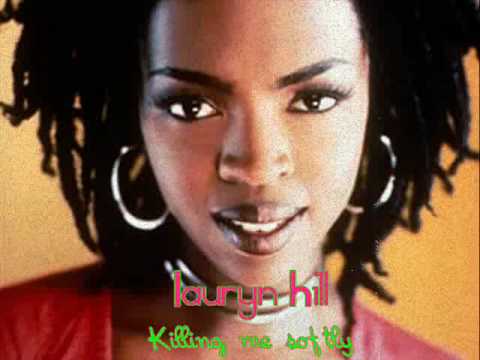 Youtube: Lauryn Hill- Killing Me Softly