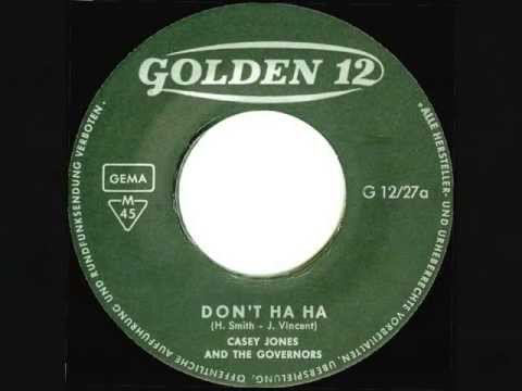 Youtube: Casey Jones & The Governors - Don't Ha Ha - 1964 45rpm
