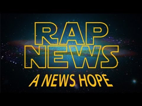 Youtube: RAP NEWS | Episode XIII: A News Hope