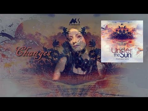Youtube: Marga Sol - Changes [Under the Sun]