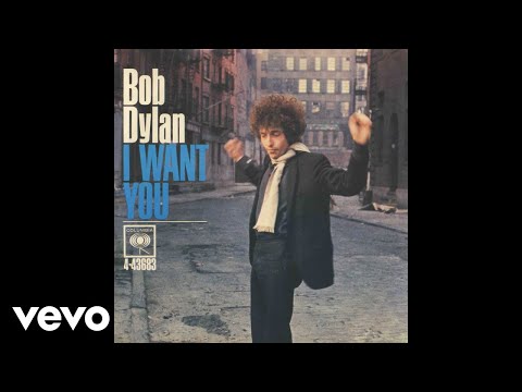 Youtube: Bob Dylan - I Want You (Official Audio)
