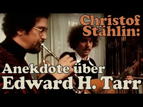 Youtube: Christof Stählin erzählt Anekdote über🎺 Edward H. Tarr (Radio-Aufnahme 1993)