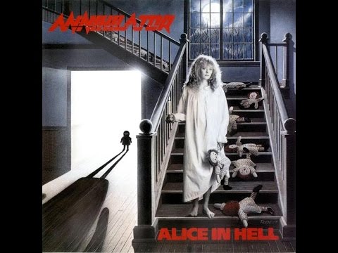 Youtube: ANNIHILATOR - Alice In Hell [Full Album] [Remaster] HQ