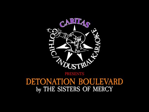 Youtube: The Sisters of Mercy - Detonation Boulevard - Karaoke Instrumental w. Lyrics