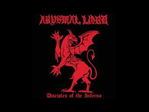 Youtube: Abysmal Lord - Disciples of the Inferno (Full)
