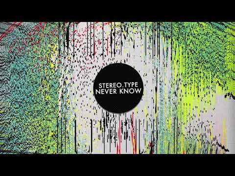 Youtube: Stereo.type Feat. Felix Raphael - Never Know