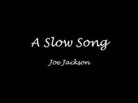 Youtube: A Slow Song - Joe Jackson